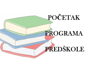 POČETAK PROGRAMA PREDŠKOLE
